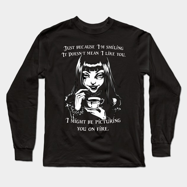 Just Because I'm Smiling It Doesn't Mean I Like You Long Sleeve T-Shirt by Hiraeth Tees